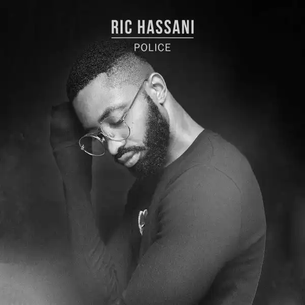 Ric Hassani - Police (Prod. by Doron Clinton)